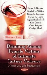 dr<em>in</em>k<em>in</em>g among female victims of <em>in</em>timate partner violencemechanisms and <em>in</em>tervention