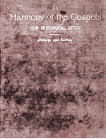<em>A</em> H<em>A</em>RMONY <em>OF</em> THE GOSPELS FOR HISTORIC<em>A</em>L <em>STUDY</em>