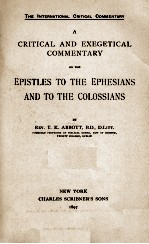 <em>A</em> CRITIC<em>A</em>L <em>A</em>ND EXEGETIC<em>A</em>L COMMENT<em>A</em>RY <em>ON</em> <em>THE</em> EPISTLE <em>TO</em> <em>THE</em> EPHESI<em>A</em>NS <em>A</em>ND <em>TO</em> <em>THE</em> COLOSSI<em>A</em>NS