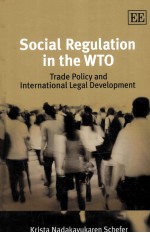 SOCIAL REGULATION IN <em>THE</em> WTO  TRADE POLICY AND INTERNATIONAL LEGAL DEVELOPMENT