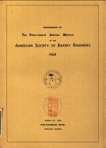 Proceedings <em>of</em> the forty - first annual meeting <em>of</em> the american society <em>of</em> bakery engineers 1968