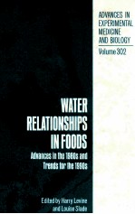 Water <em>relationships</em> in foods : advancesin the 1980s and trends for the 1990s