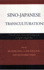 SINO-JAPANESE <em>T</em>RANSCUL<em>T</em>URA<em>T</em>ION  <em>F</em>ROM <em>T</em>HE LA<em>T</em>E NINE<em>T</em>EEN<em>T</em>H CEN<em>T</em>URY <em>T</em>O <em>T</em>HE END O<em>F</em> <em>T</em>HE PACI<em>F</em>IC WAR