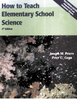 HOW TO TE<em>A</em>CH ELEMENT<em>A</em>RY SCHOOL <em>SCIENCE</em> <em>FOURTH</em> <em>EDITION</em>