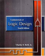 FUNDAMENTALS <em>OF</em> LOGIC DESIGN <em>FOURTH</em> <em>EDITION</em>