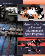 ADMINISTRATION OF PHYSICAL EDUCATION AND SPORT PROGRAMS FOURTH <em>EDITION</em>