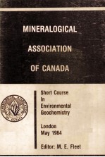 M<em>IN</em>ERALOGICAL ASSOCIATION <em>OF</em> CANADA:SHORT COURSE <em>IN</em> ENVIRONMENTAL GEOCHEMISTRY
