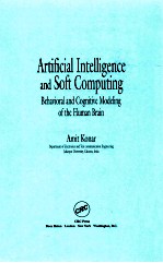 Artificial <em>in</em>telligence and s<em>of</em>t comput<em>in</em>g : behavioral and cognitive model<em>in</em>g <em>of</em> the human bra<em>in</em> pt