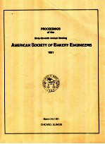 Proceedings <em>of</em> the forty - first annual meeting <em>of</em> the american society <em>of</em> bakery engineers 1991