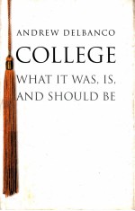 COLLEGE  WHAT <em>IT</em> WAS
