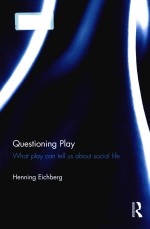 Questioning play: what play can tell us <em>about</em> social life