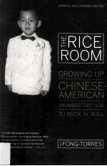 The rice room : growing up Chinese-American : from number two son <em>to</em> rock 'n' roll