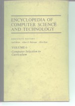 ENCYCLOPEDIA OF COMPUTER SCIENCE AND TECHNOLOGY  VOLUME 6 Computyer Selection to <em>Curriculum</em>