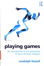 Playing games: an introduction to <em>the</em> philosophy of sport through dialogue