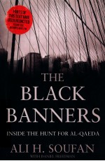 THE BLACK BANNERS  INSIDE THE HUNT <em>FOR</em> AL-QAEDA