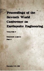 PROCEEDINGS OF THE SEVENTH WORLD CONFERENCE ON EARTHQUAKE <em>ENGINEERING</em> VOLUME 7 STRUCTURAL ASPECTS PA