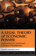 A LEGAL THE ORY OF <em>ECONOMIC</em> POWER  IMPLICATIONS FOR SOCIAL AND <em>ECONOMIC</em> DEVELOPMENT