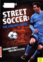 Street soccer: the coaches' <em>guide</em>: coaching people