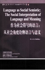 <em>LANGUAGE</em> AS SOCIAL <em>SEMIOTIC</em>:THE SOCIAL INTERPRETATION <em>OF</em> <em>LANGUAGE</em> <em>AND</em> MEANING