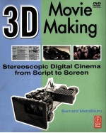 3D MOVIE MAKING STEREOSCOPIC <em>DIGITAL</em> CINEMA <em>FROM</em> SCRIPT <em>TO</em> SCREEN