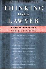 <em>THINKING</em> LIKE A LAWYER  A NEW INTRODUCTION <em>TO</em> LEGAL REASONING