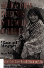 <em>A</em>MERIC<em>A</em>N <em>IN</em>DI<em>A</em>N STEREOTYPES <em>IN</em> THE WORLD OF CHILDREN <em>A</em> RE<em>A</em>DER <em>A</em>ND BIBLIOGR<em>A</em>PHY 2ND EDITION