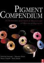 Pigment Compendium : <em>A</em> Diction<em>a</em>ry <em>a</em>nd Optic<em>a</em>l Microscopy <em>of</em> Historic Pigments