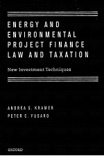 ENERGY AND ENVIRONMENTAL PROJE<em>C</em>T FINA<em>C</em>E LAW AND TAXATION