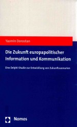 Die Zukunft europapolitischer Information und Kommunikation: Eine <em>Delphi</em>-Studie zur Entwicklung von 