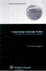 COMPENSATING CATASTROPHE VICTIMS  A COMPARATIVE LAW <em><em>AN</em>D</em> ECONOMICS <em>APPROACH</em>