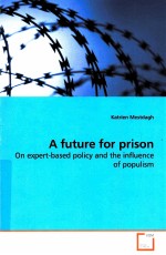 <em>A</em> <em>FUTURE</em> FOR PRIS<em>ON</em> <em>ON</em> EXPERT B<em>A</em>SED POLICY <em>A</em>ND THE INFLLUENCE OF POPULISM