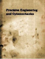 PRECISION <em>ENGINEERING</em> <em>AND</em> OPTOMECHANICS