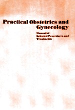 <em>PRACTICAL</em> OBSTETRICS AND GYNECOLOGY:<em>MANUAL</em> <em>OF</em> SELECTED PROCEDURES AND TREATMENTS