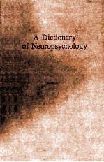 <em>A</em> diction<em>a</em>ry <em>of</em> neuropsychology