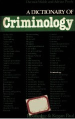 <em>A</em> Diction<em>a</em>ry <em>of</em> Criminology