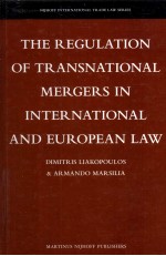 The Regulation <em>of</em> Transnational Mergers <em>in</em> <em>In</em>ternational and European Law