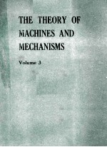 THE THEORY <em>OF</em> MACH<em>IN</em>ES AND MECHANISMS  <em>Volume</em> 3