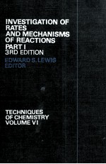 TECHNIQUE<em>S</em> OF CHEMI<em>S</em>TRY VOLUME VI:INVE<em>S</em>TIGATION OF RATE<em>S</em> AND MECHANI<em>S</em>M<em>S</em> OF REACTION<em>S</em> THIRD EDITION