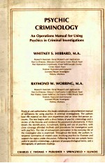 PSYCHIC CRIMINOLOGY  AN OPERATIONS MANUAL <em>F</em>OR USING PSYCHICS IN CRIMINAL INVESTIGATIONS