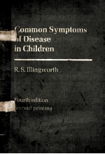 COMMON SYMPTOMS <em>OF</em> DISEASE <em>IN</em> CHILDREN  <em>FOURTH</em> <em>EDITION</em>