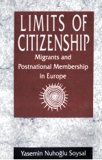 Limits <em>of</em> citizenship migrants and postnational membership <em>in</em> Europe
