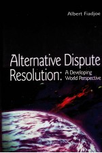 Alternative Dispute Resolution:A <em>Developing</em> <em>World</em> Perspective