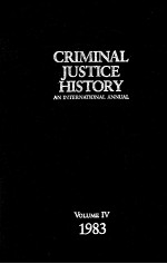 <em>CRIMINAL</em> <em>JUSTICE</em> HIS<em>TO</em>RY  <em>AN</em> INTERNATIONAL <em>AN</em>NUAL  VOLUME IV