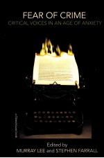 FEAR <em>OF</em> <em>CRIME</em>  CRITICAL VOICES IN AN AGE <em>OF</em> ANXIETY