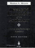 DYNAMIC RADIOLOGY OF <em>THE</em> ABDOMEN:NORMAL AND PATHOLOGIC ANATOMY  FIFTH EDITION