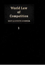 WORLD LAW <em>OF</em> COMPETITON  UNIT A NORTH AMERICA  <em>VOLUME</em> A1