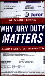 WHY JURY DUTY MATTERS  A CITIZEN'S GUIDE TO CONSTITUTIONAL ACTION