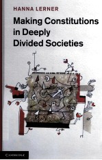 Mak<em>in</em>g constitutions <em>in</em> deeply divided societies