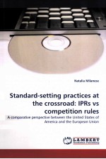 Standard-Setting Practices at <em>the</em> Crossroad:IPRs vs competition Rules