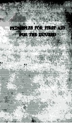 <em>PRINCIPLES</em> FOR FIRST AID FOR THE INJURED  SECOND EDITION